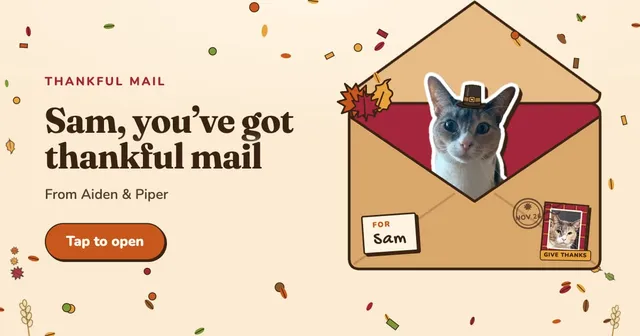 Link preview: Piper in a pilgrim hat popping out of an envelope. Sam, you've got thankful mail. From Aiden and Piper. Tap to open.